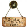 Santa Stop Here for ...... You add the name(s) Christmas Rustic Wooden Sign -  CRWS1