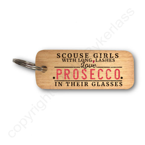 Scouse Girls With Long Lashes Love Prosecco In Their Glasses Wooden Keyring - RWKR1