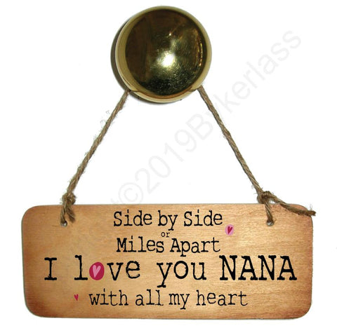 Side by Side or Miles Apart NANA - Wooden Sign - Mothers Day Gift  - RWS1