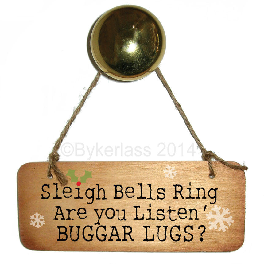 Sleigh Bells Ring, Are You Listening BUGGAR LUGS? Christmas Rustic Wooden Sign