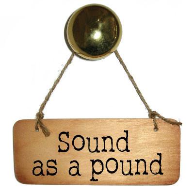 Sound as a Pound Rustic North West/Manc Wooden Sign - RWS1