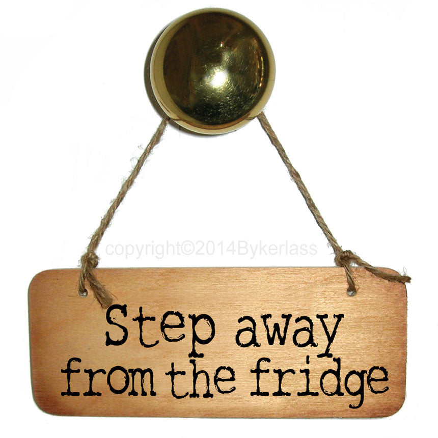 Step Away From the Fridge Diet/Health Inspirational Rustic Wooden Sign