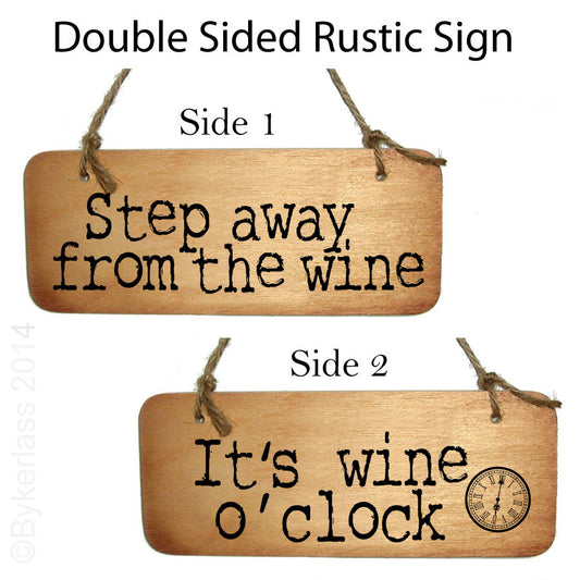 Double Sided - It's Wine Oclock and Step Away From the Wine Rustic Wooden Sign