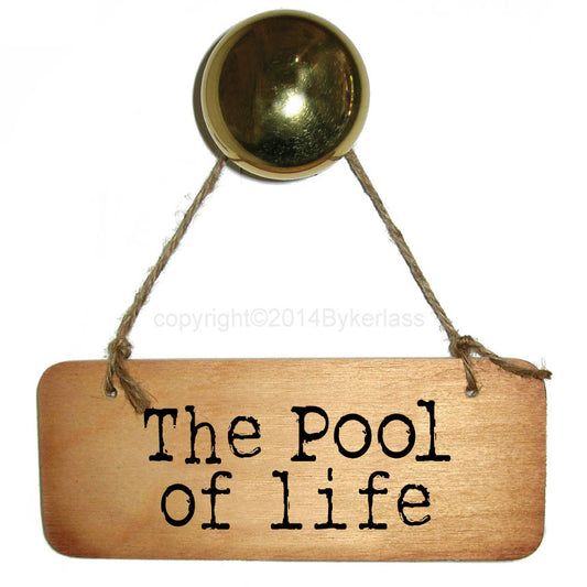 The Pool of Life Rustic Scouse Wooden Sign