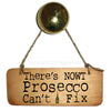 There's Nowt Prosecco Can't Fix Fab Wooden Sign by Wotmalike