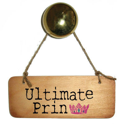 Ultimate Prin Rustic Wooden Sign by Wotmalike Ltd