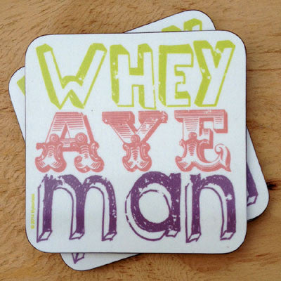 Whey Aye Man geordie accent slang Newcastle coaster 