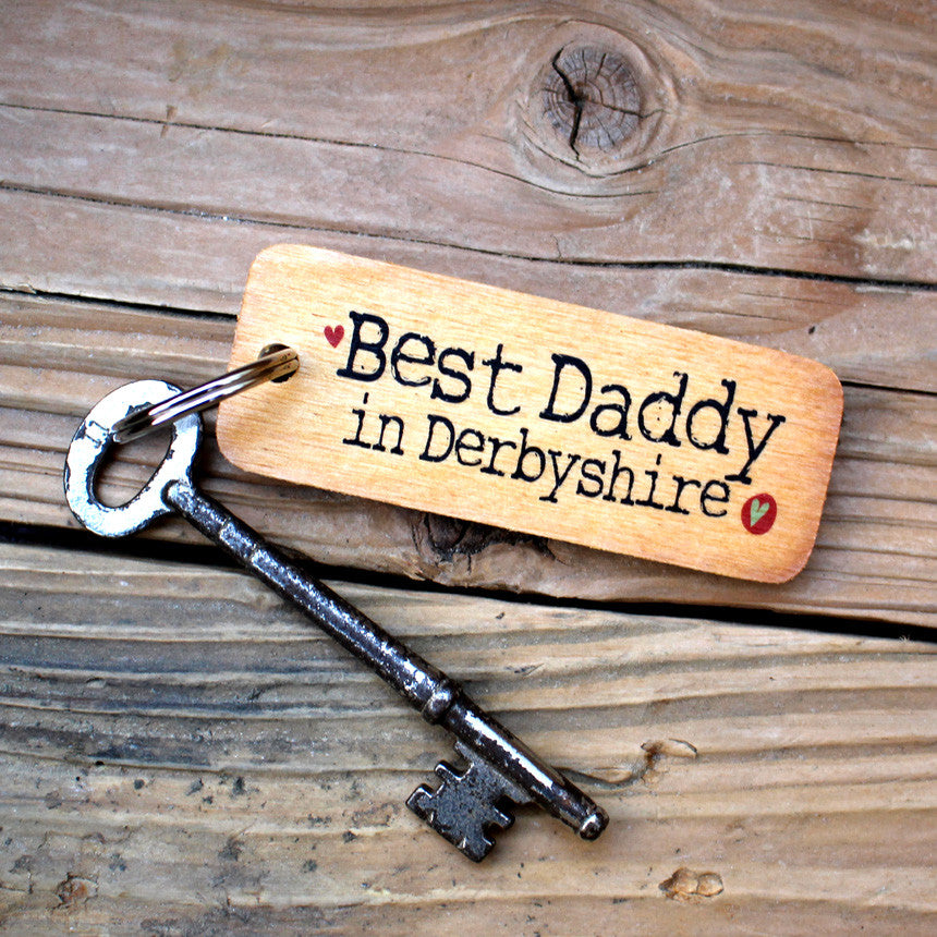 Best Daddy in Derbyshire Rustic Wooden Keyring