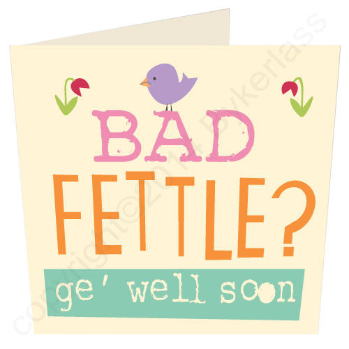 Bad Fettle - Cumbrian Get Well Card