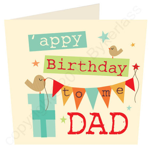Appy Birthday To Me Dad - Cumbrian Birthday Card (WF19)