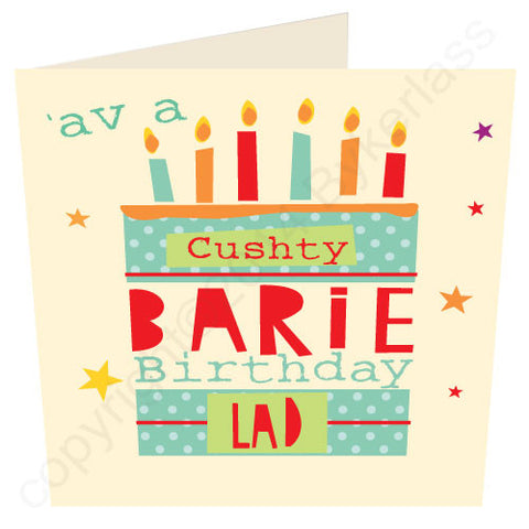 Ave a Cushty Barie Birthday Lad - Cumbrian Birthday Card (WF23)