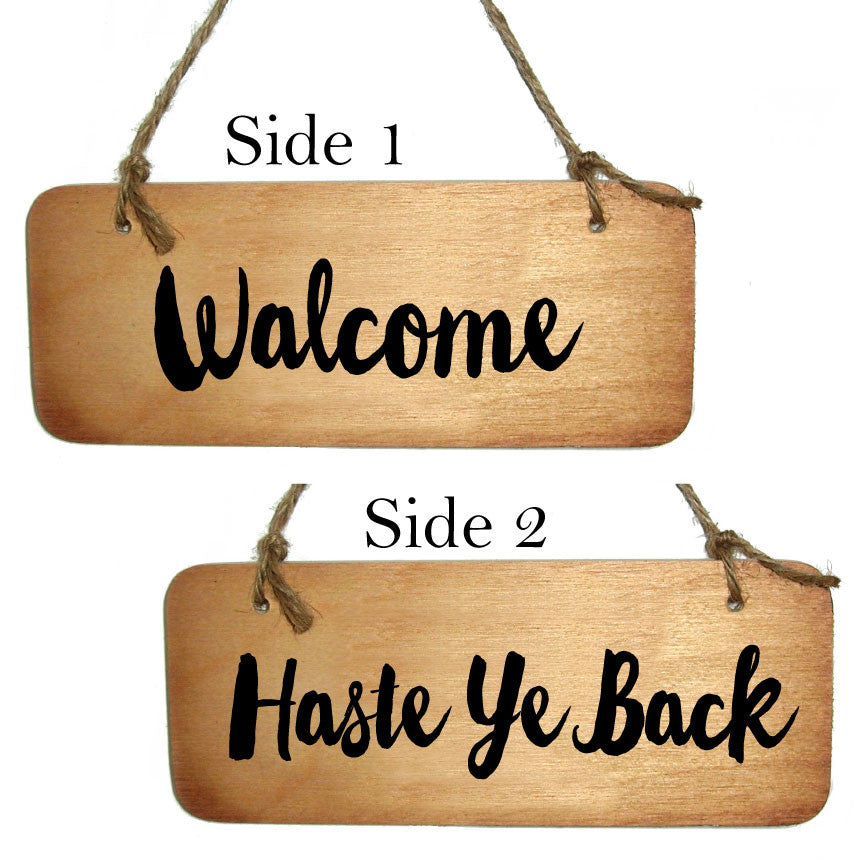 Haste Ye Back / Walcome - Double Sided Scottish Wooden Sign 