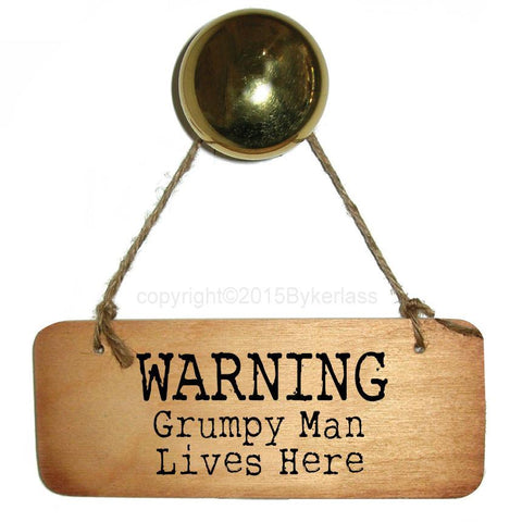 Warning Grumpy Man Lives Here Father's Day Wooden Sign - RWS1