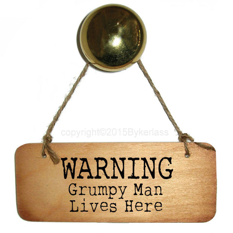 Warning Grumpy Man Lives Here Rustic  Wooden Sign - RWS1