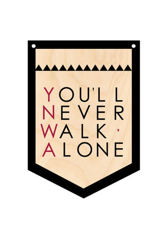LARGE You'll Never Walk Alone Wooden Hanging Banner  - WHB
