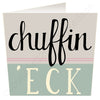Chuffin Eck Yorkshire Speak Yorkshire Card Wotmalike Makers of Yorkshire Gifts