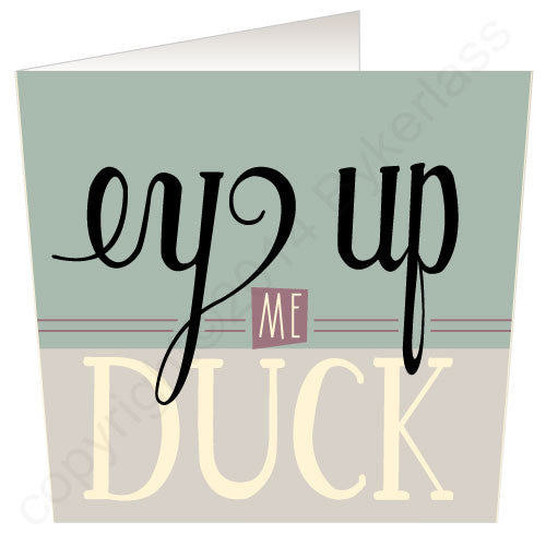 Ey Up Me Duck Yorkshire Speak Card Yorkshire Gifts