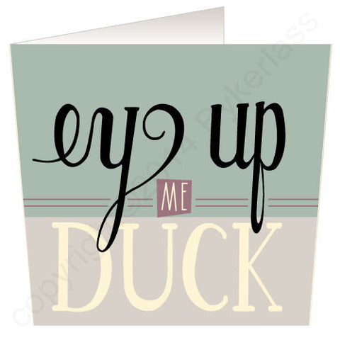 Ey Up Me Duck Yorkshire Speak Card (YS5)