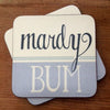 Mardy Bum (Green) Yorkshire Gifts Coaster
