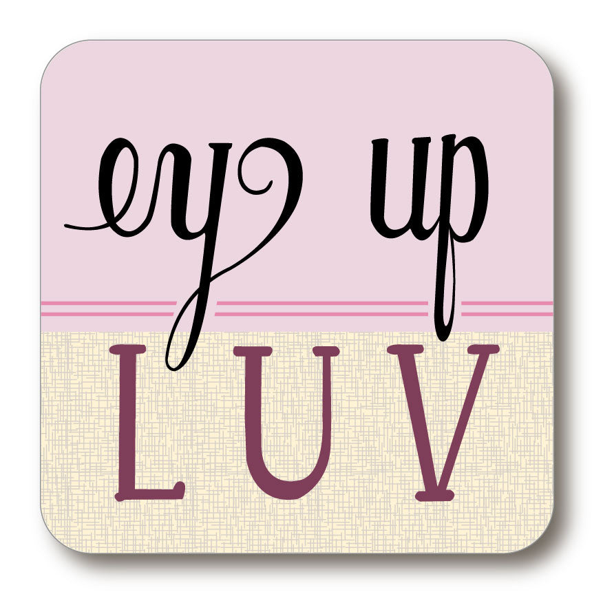 Ey Up Luv (Pink) Yorkshire Speak Coaster (YSC8)