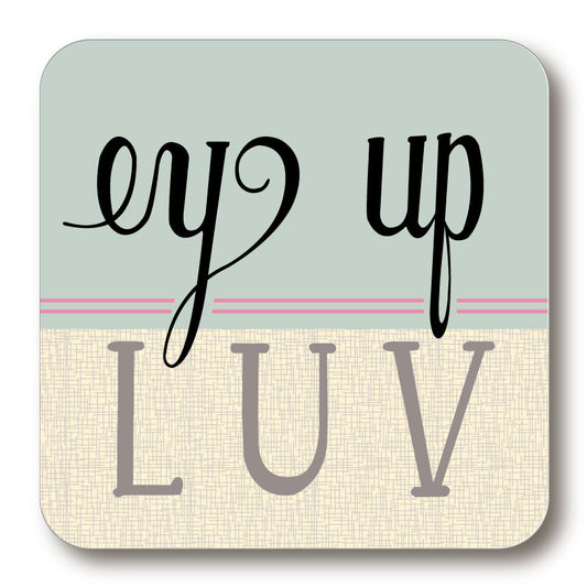 Ey Up Luv (Blue) Yorkshire Speak Coaster (YSC9)