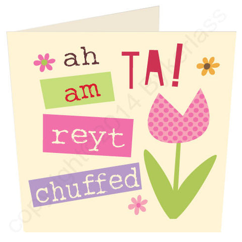 Ah Ta! Am Reyt Chuffed - Yorkshire Thank You Card (YY10)