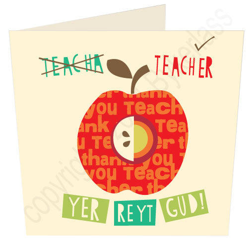Teecha Yer Reyt Gud! YorkshireThank You Teacher Yorkshire Card 
