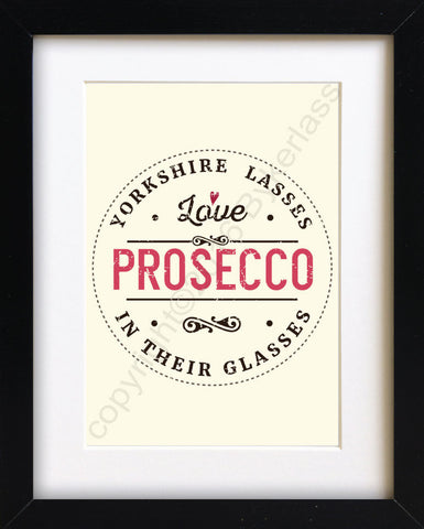 Yorkshire Lasses Love Prosecco In Their Glasses Print - YYP2