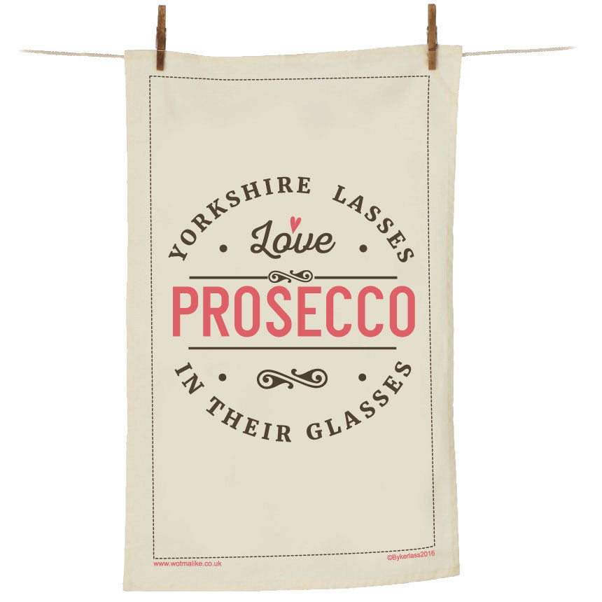 Yorkshire Lasses Love Prosecco In Their Glasses Tea Towel 