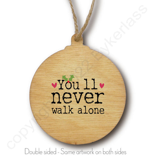 You'll Never Walk Alone Wooden Bauble - RWB1