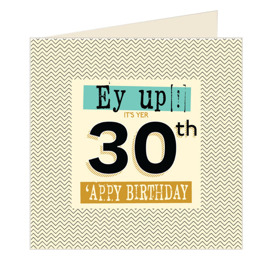 Ey Up Its Yer 30th Appy Birthday Yorkshire Card by Wotmalike