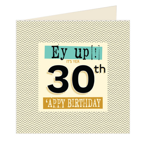 Ey Up Its Yer 30th Appy Birthday Yorkshire Card (YQ3)