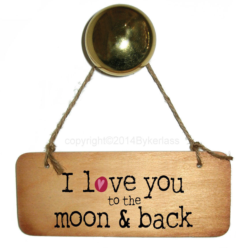 I love you to the moon & back - Valentines Wooden Sign
