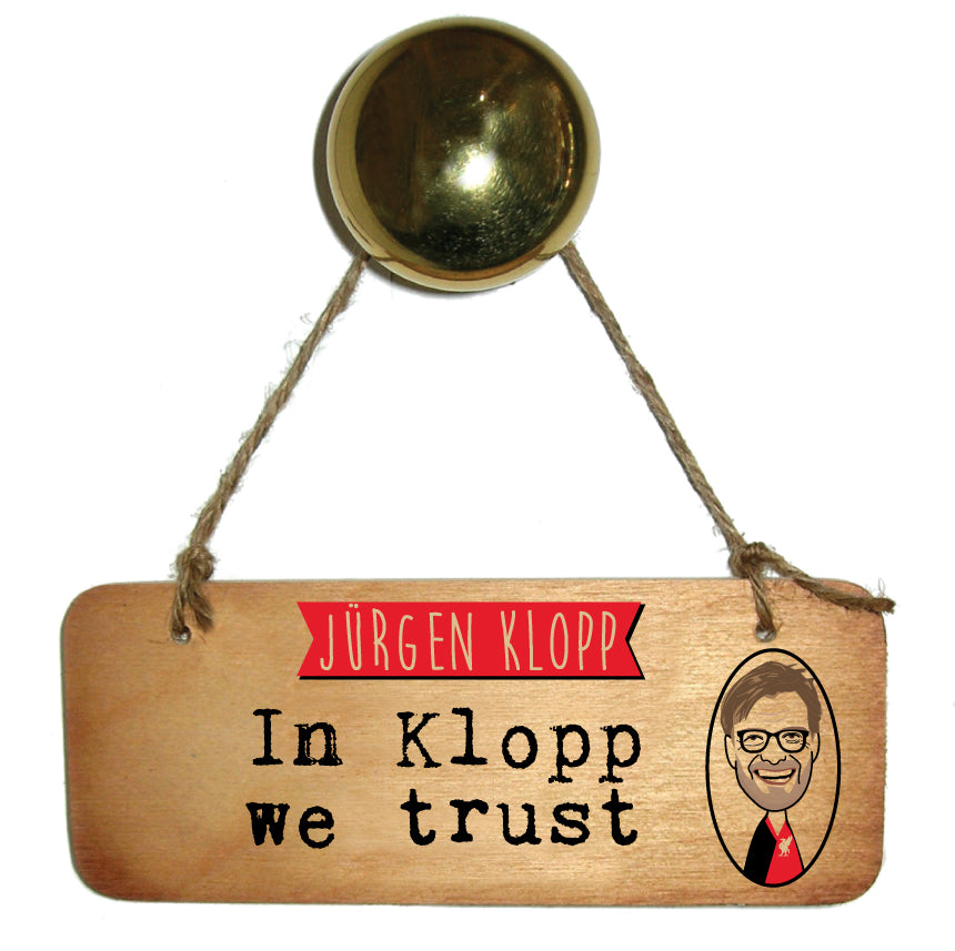 In Klopp We Trust With Image of Klopp Wooden Sign