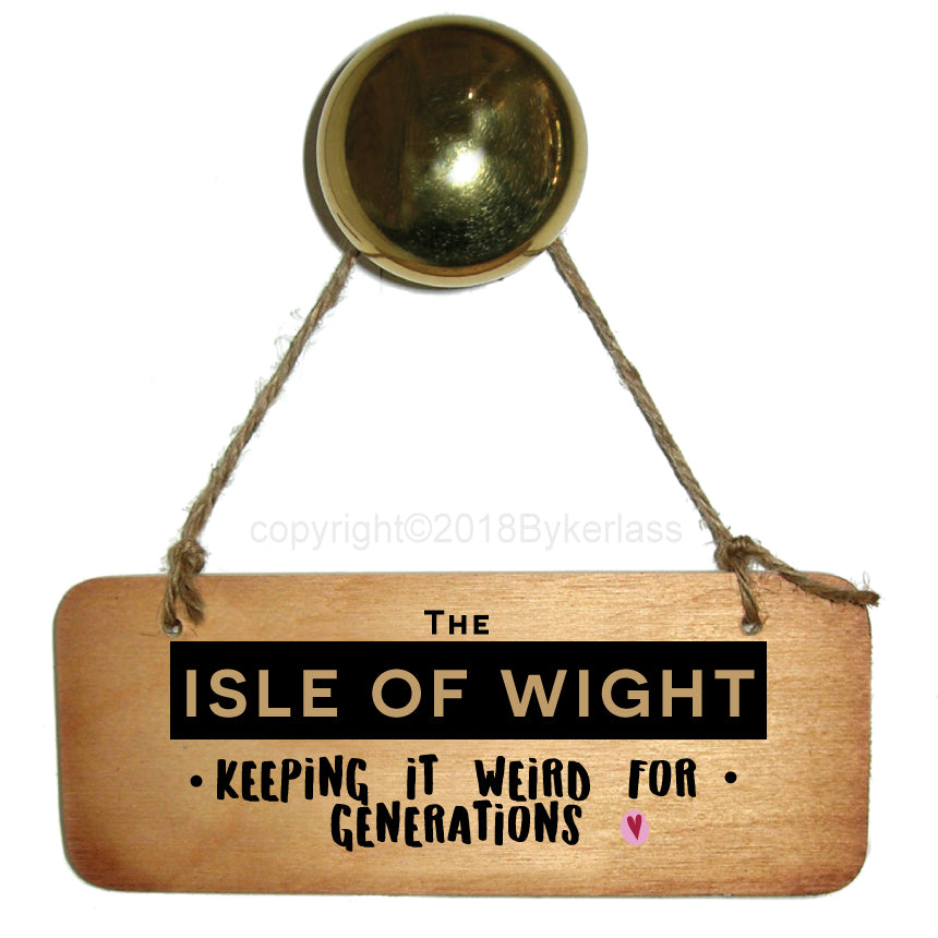 Keeping It Weird - Isle of Wight Rustic Wooden Sign by Wotmalike